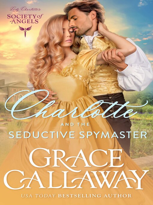 Title details for Charlotte and the Seductive Spymaster by Grace Callaway - Available